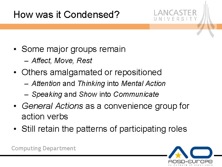 How was it Condensed? • Some major groups remain – Affect, Move, Rest •