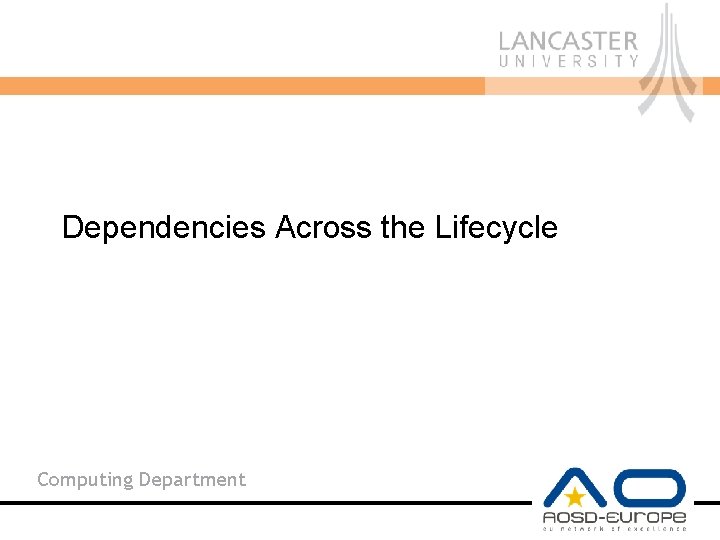 Dependencies Across the Lifecycle Computing Department 
