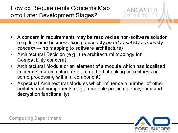How do Requirements Concerns Map onto Later Development Stages? • A concern in requirements