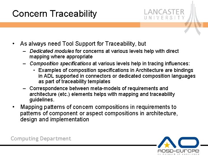 Concern Traceability • As always need Tool Support for Traceability, but – Dedicated modules