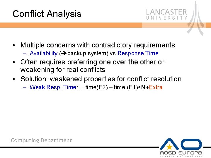 Conflict Analysis • Multiple concerns with contradictory requirements – Availability ( backup system) vs