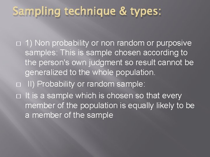 Sampling technique & types: � � � 1) Non probability or non random or