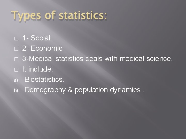 Types of statistics: � � a) b) 1 - Social 2 - Economic 3
