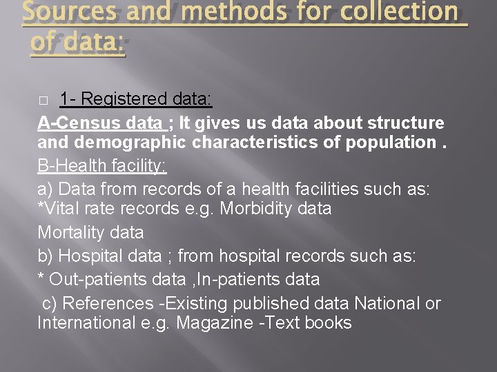 Sources and methods for collection of data: 1 - Registered data: A-Census data ;