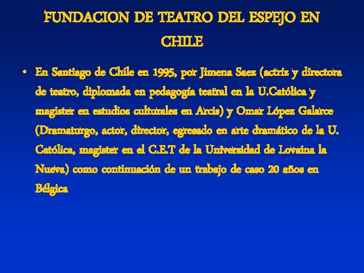 FUNDACION DE TEATRO DEL ESPEJO EN CHILE • En Santiago de Chile en 1995,