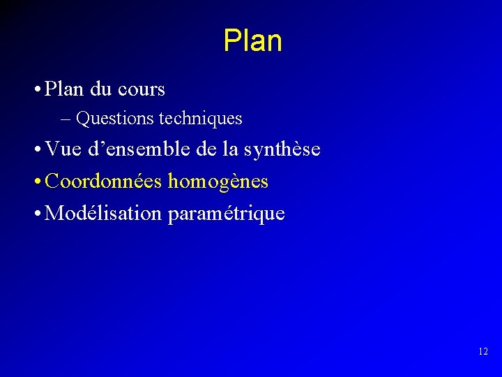 Plan • Plan du cours – Questions techniques • Vue d’ensemble de la synthèse