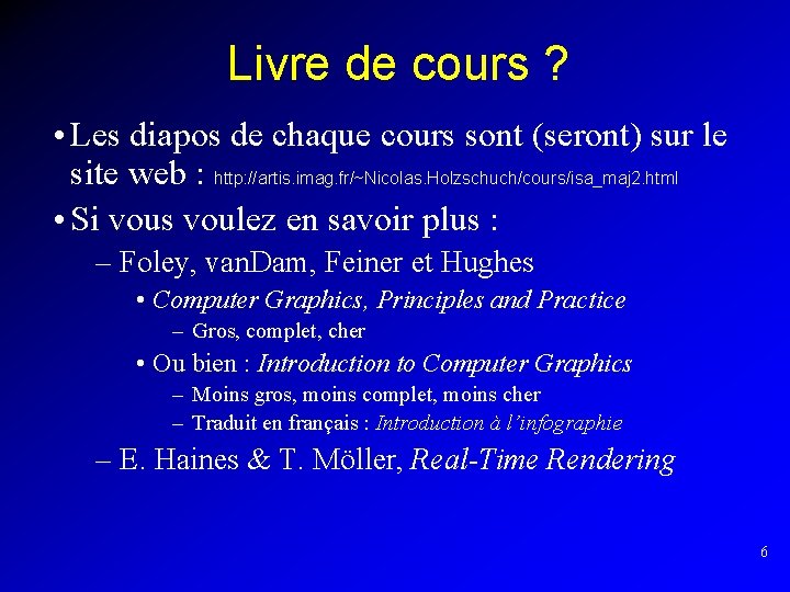 Livre de cours ? • Les diapos de chaque cours sont (seront) sur le