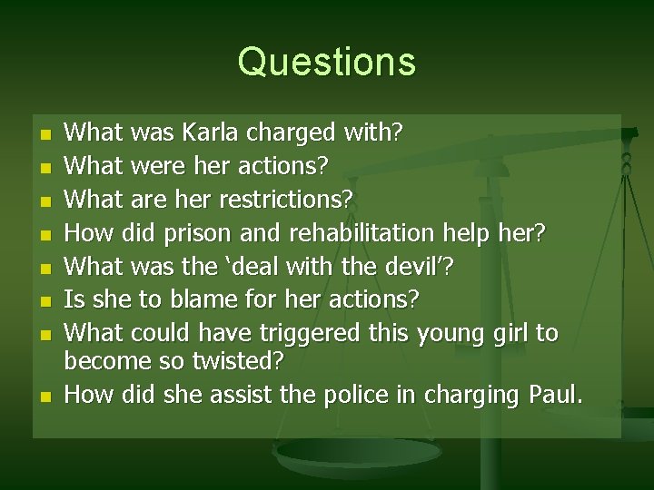 Questions n n n n What was Karla charged with? What were her actions?