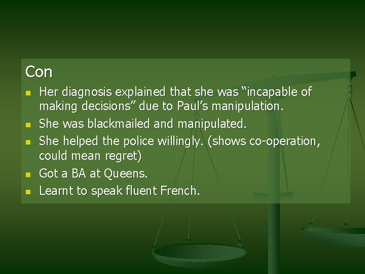 Con n n Her diagnosis explained that she was “incapable of making decisions” due