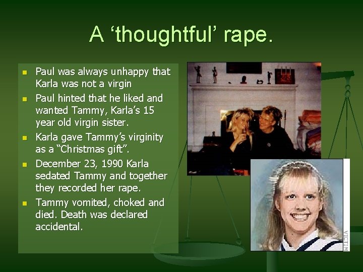 A ‘thoughtful’ rape. n n n Paul was always unhappy that Karla was not