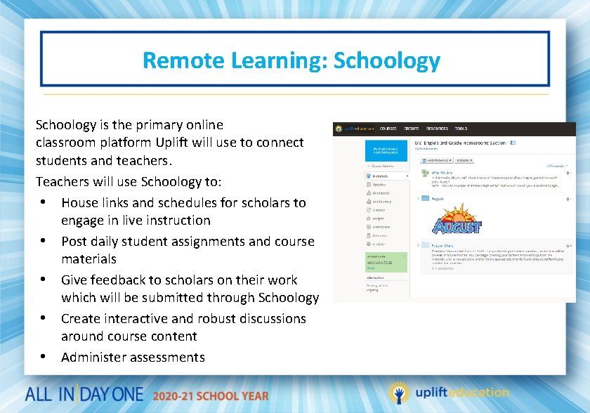 Remote Learning: Schoology is the primary online classroom platform Uplift will use to connect