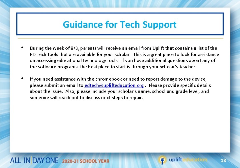 Guidance for Tech Support • During the week of 8/3, parents will receive an