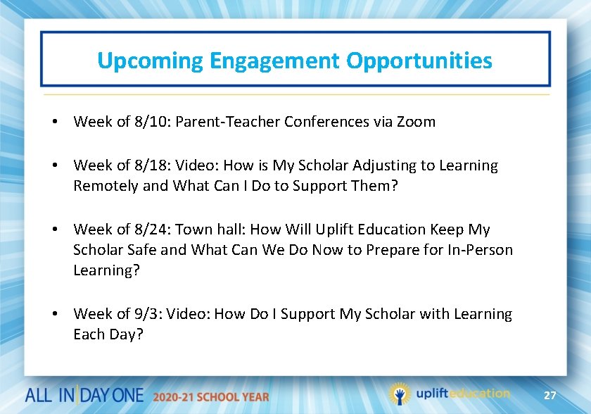 Upcoming Engagement Opportunities • Week of 8/10: Parent-Teacher Conferences via Zoom • Week of