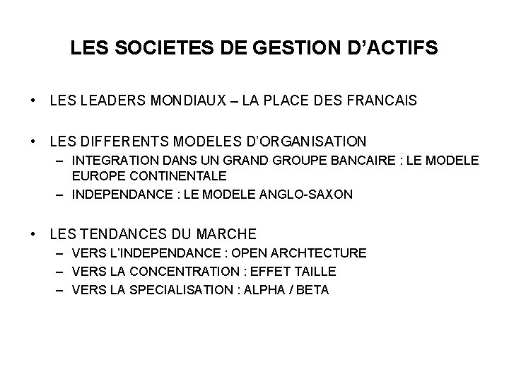 LES SOCIETES DE GESTION D’ACTIFS • LES LEADERS MONDIAUX – LA PLACE DES FRANCAIS