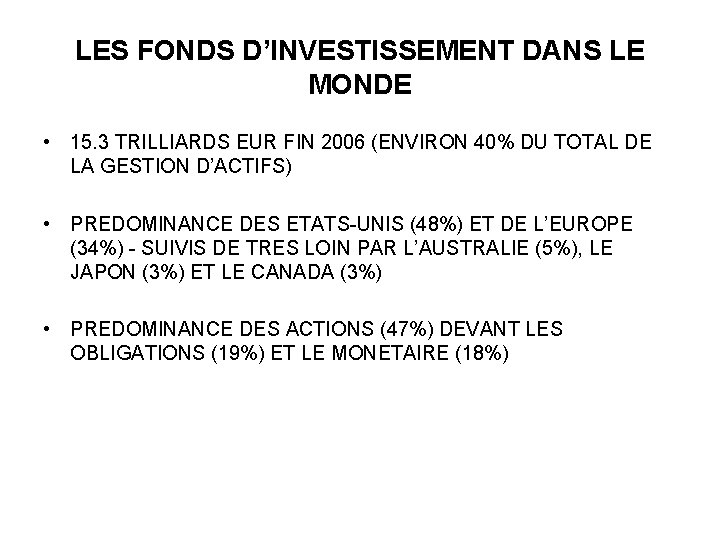 LES FONDS D’INVESTISSEMENT DANS LE MONDE • 15. 3 TRILLIARDS EUR FIN 2006 (ENVIRON