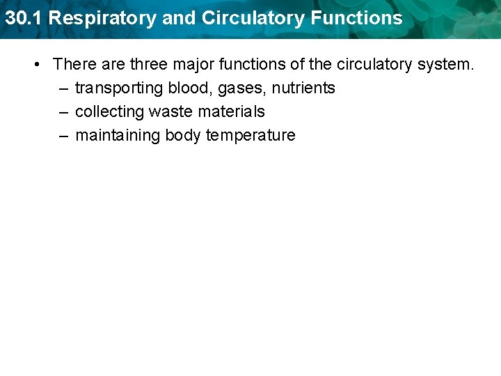 30. 1 Respiratory and Circulatory Functions • There are three major functions of the 30. 1 Respiratory and Circulatory Functions • There are three major functions of the