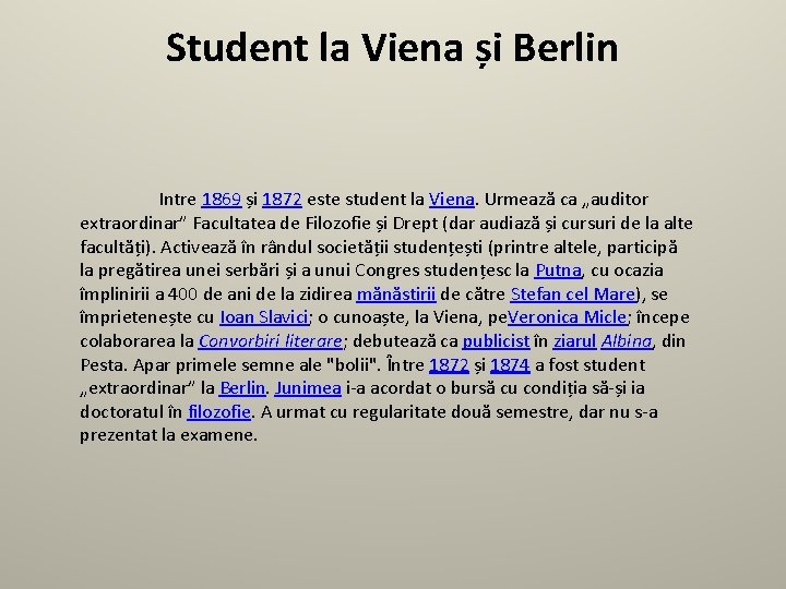 Student la Viena și Berlin Intre 1869 și 1872 este student la Viena. Urmează