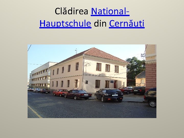 Clădirea National. Hauptschule din Cernăuți 