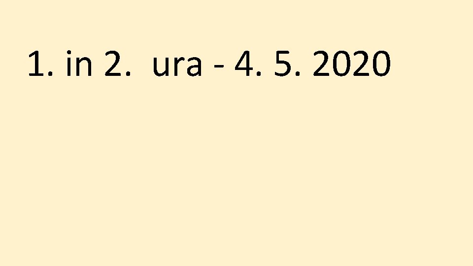 1. in 2. ura - 4. 5. 2020 