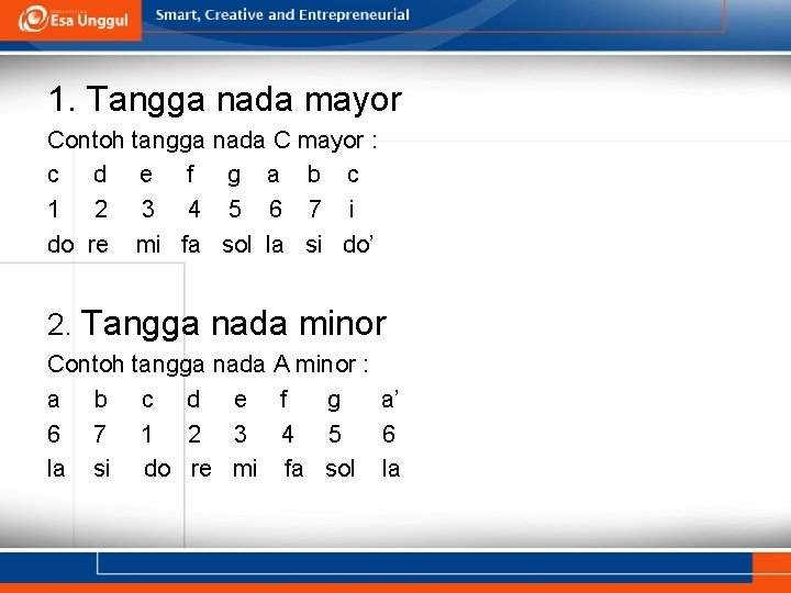 1. Tangga nada mayor Contoh tangga nada C mayor : c d e f