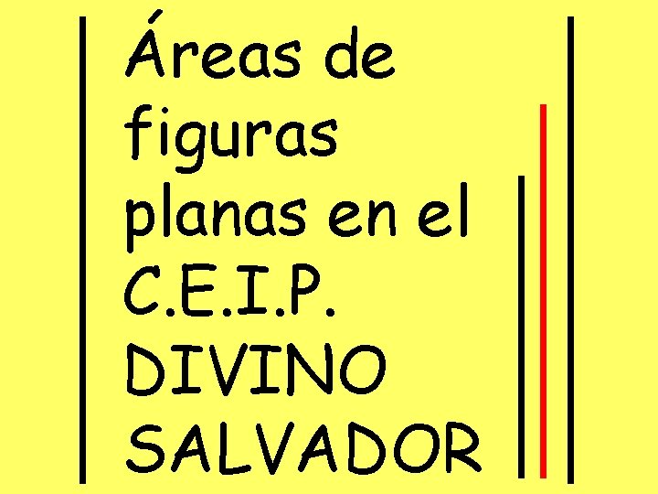 Áreas de figuras planas en el C. E. I. P. DIVINO SALVADOR 