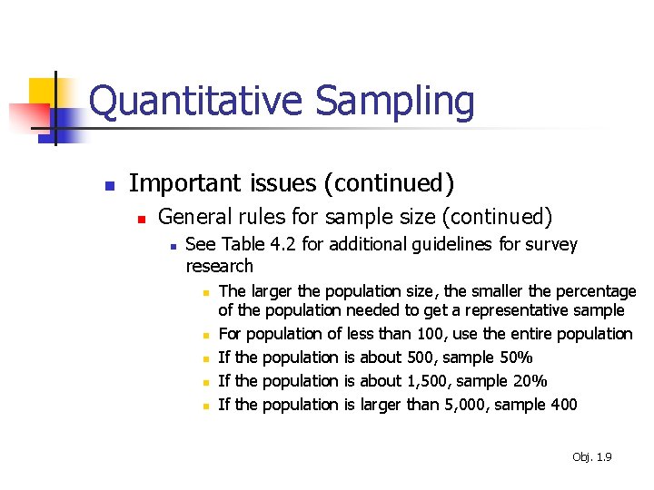 Quantitative Sampling n Important issues (continued) n General rules for sample size (continued) n