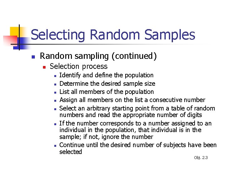 Selecting Random Samples n Random sampling (continued) n Selection process n n n n