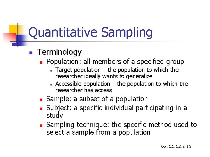 Quantitative Sampling n Terminology n Population: all members of a specified group n n