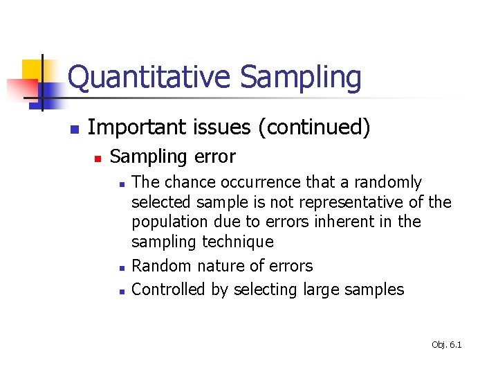 Quantitative Sampling n Important issues (continued) n Sampling error n n n The chance