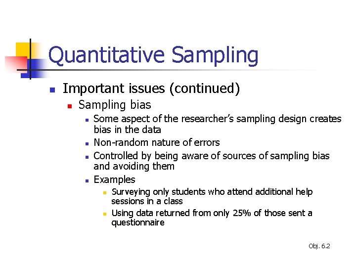 Quantitative Sampling n Important issues (continued) n Sampling bias n n Some aspect of