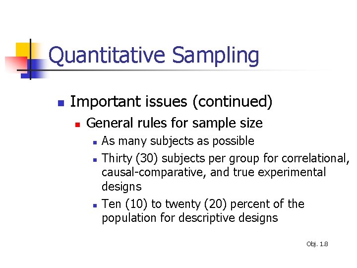 Quantitative Sampling n Important issues (continued) n General rules for sample size n n