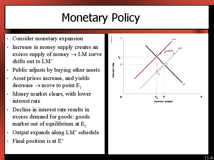 Monetary Policy • • Consider monetary expansion Increase in money supply creates an excess