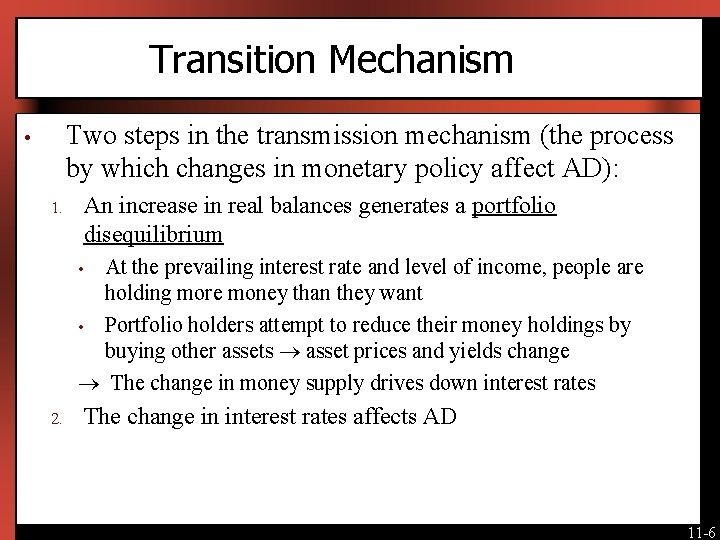 Transition Mechanism Two steps in the transmission mechanism (the process by which changes in