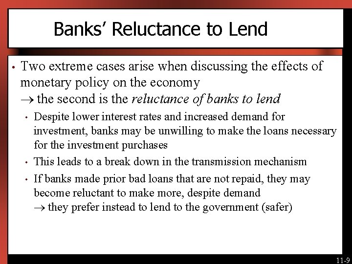 Banks’ Reluctance to Lend • Two extreme cases arise when discussing the effects of