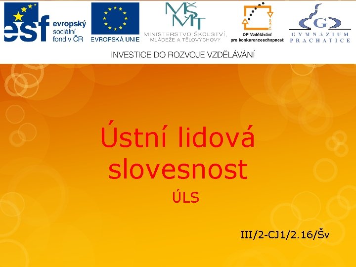 Ústní lidová slovesnost ÚLS III/2 -CJ 1/2. 16/Šv 