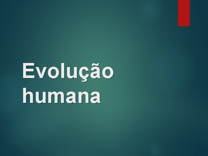 Evolução humana 