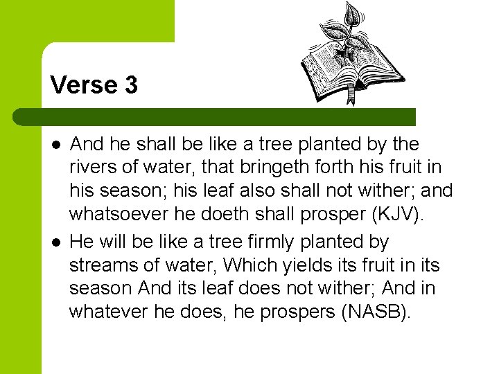 Verse 3 l l And he shall be like a tree planted by the