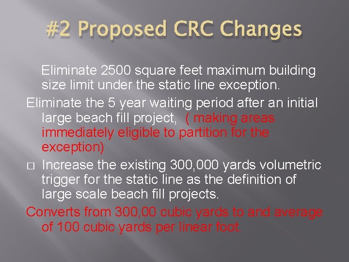 #2 Proposed CRC Changes Eliminate 2500 square feet maximum building size limit under the