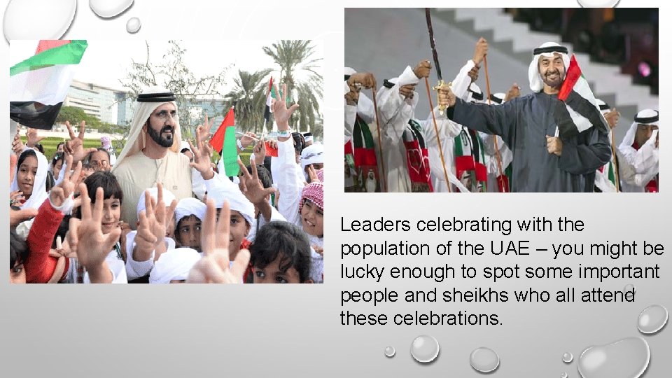 Leaders celebrating with the population of the UAE – you might be lucky enough