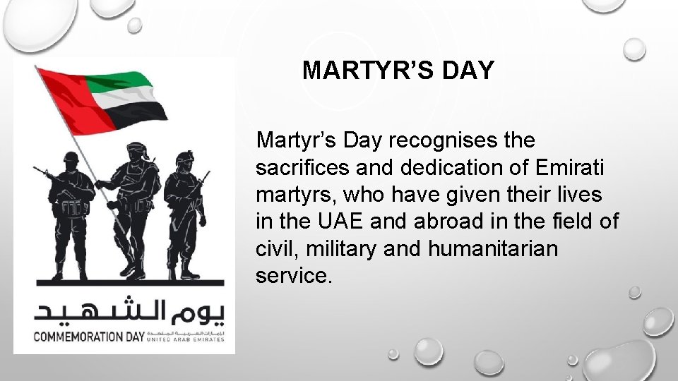MARTYR’S DAY Martyr’s Day recognises the sacrifices and dedication of Emirati martyrs, who have