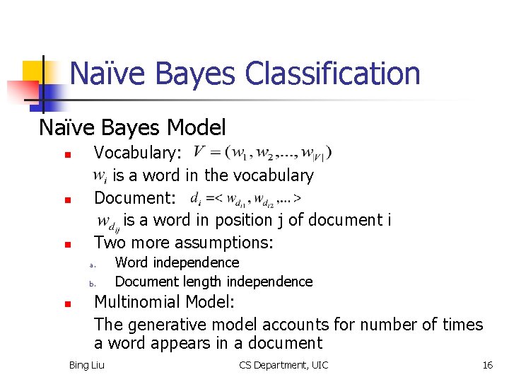 Naïve Bayes Classification Naïve Bayes Model n n n Vocabulary: is a word in