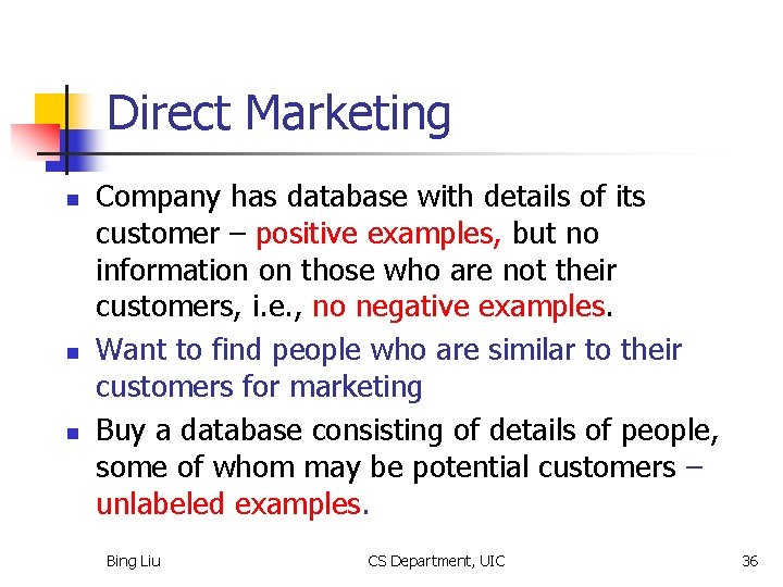 Direct Marketing n n n Company has database with details of its customer –