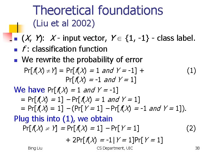 Theoretical foundations (Liu et al 2002) n n n (X, Y): X - input