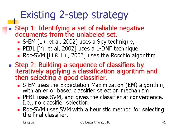 Existing 2 -step strategy n Step 1: Identifying a set of reliable negative documents