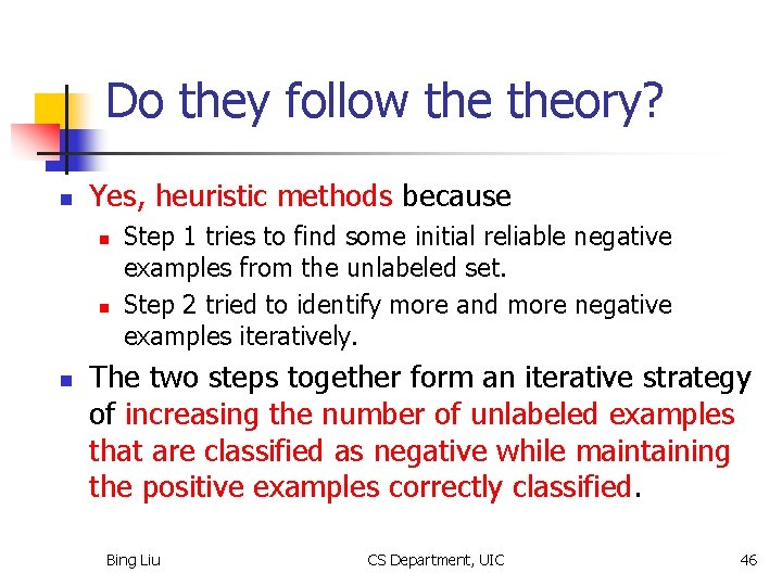 Do they follow theory? n Yes, heuristic methods because n n n Step 1