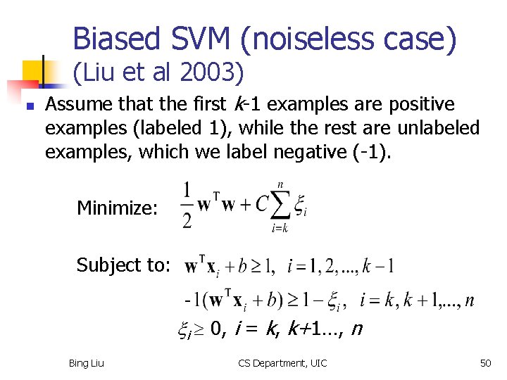 Biased SVM (noiseless case) (Liu et al 2003) n Assume that the first k-1