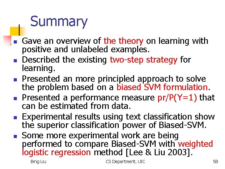 Summary n n n Gave an overview of theory on learning with positive and