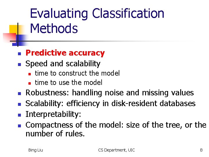 Evaluating Classification Methods n n Predictive accuracy Speed and scalability n n n time