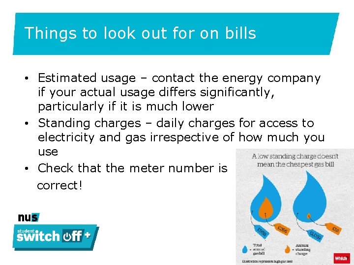 Things to look out for on bills • Estimated usage – contact the energy