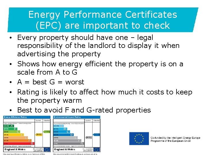 Energy Performance Certificates (EPC) are important to check • Every property should have one